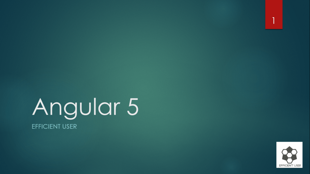 Angular 5 Tutorial 01 – Introduction – Efficient User